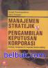 Manajemen Strategi & Pengambilan Keputusan Korporasi: Strategic Management dan Corporate Decision Making